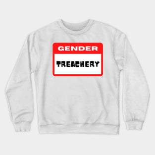 Gender Treachery Name Tag Crewneck Sweatshirt